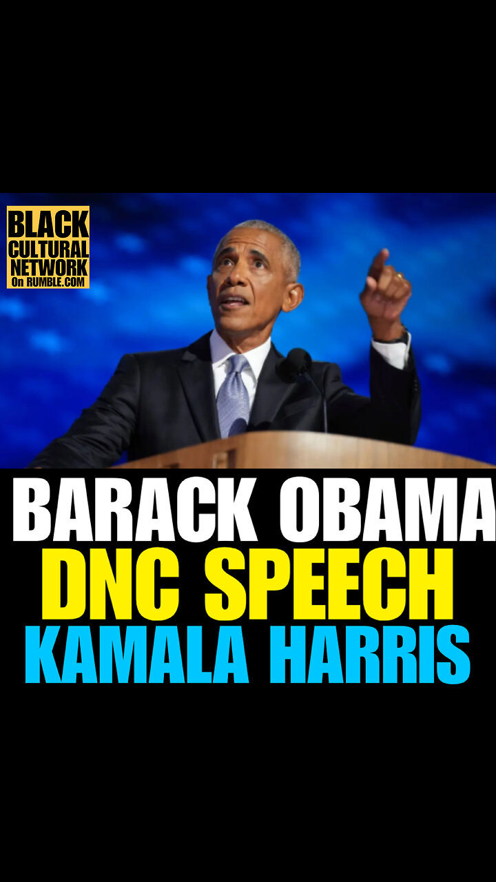 BCN 62 Barack Obama’s full speech at the 2024 DNC!