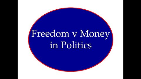 Freedom v Money in Politics