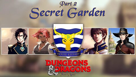 "Secret Garden" Session 2 | Nobles: A Dungeons and Dragons 5e Campaign | AfterQuest