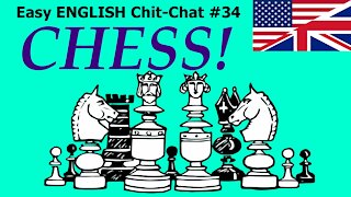 About Chess - Easy ENGLISH Chit-Chat #34