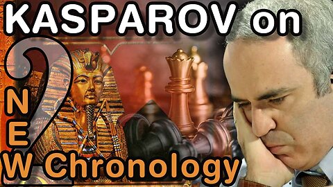 Garry KASPAROV advocates the ideas of the New Chronology. Part 2