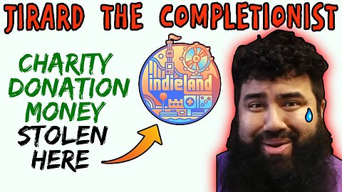 Jirard The Completionist Indieland Charity Money Expenses - 5lotham