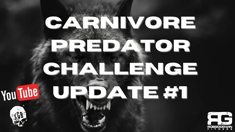 Carnivore Predator Challenge Update #1... WTF am I doing 2-A-Day Workouts?!?