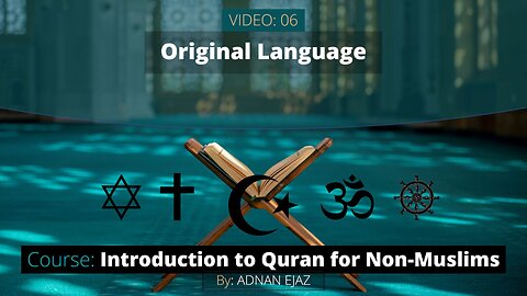 06: Original Language | Intro to Quran for Non-Muslims