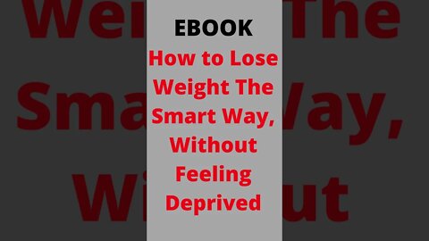 Audio EBOOK -- How to Lose Weight The Smart Way, Without Feeling Deprived