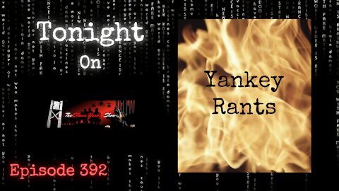 Yankey Rants | The Shawn Yankey Show #392