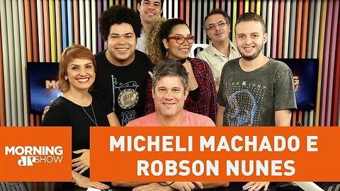 Robson Nunes e Micheli Machado - Morning Show - 29/03/18