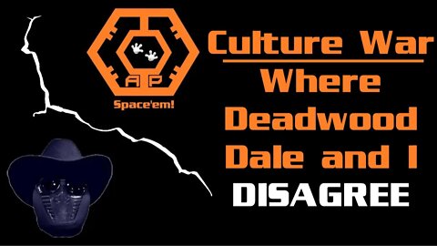 Culture War - Is it Real and Who Is Really Participating? Deadwood Dale and I Disagree