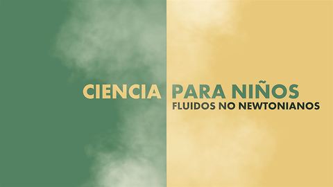 Ciencia para niños: fluidos no newtonianos