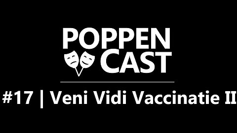 Veni Vidi Vaccinatie II | De PoppenCast #17