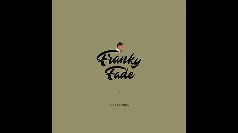 Franky Fade - Get Serious (Audio)