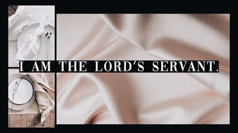 🌹 I Am The Lord's Servant [Ep. 43]