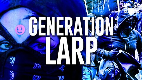 Blackpilled: Generation LARP 8-9-2020