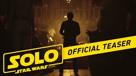 Solo: A Star Wars Story Official Trailer