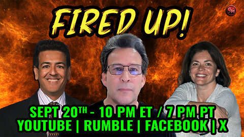 Fired Up! - Conservative Talk LIVE! - Friday, Sept. 20th at 10PM ET / 7 PM PT