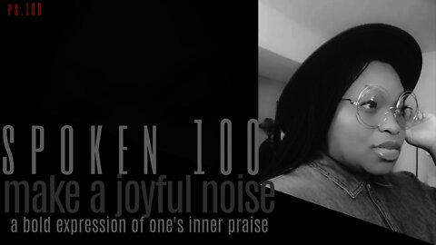 Psalm 100! | Bible Spoken Word| Let Praise Rise! Praise is what we do!