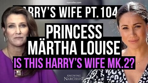 Meghan Markle : Harry´s Wife 104.64 Princess Martha Louise : Is This Harry´s Wife Mk 2?