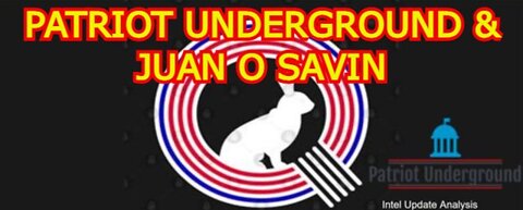 JUAN O' SAVIN & PATRIOT UNDERGROUND: PERFECT STORM BREWING, WHY TRUMP DIDN'T SIGN INSUREC!