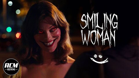 Smiling Woman | Short Horror Film