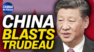 China consul general attacks Canada's PM Trudeau; Film director: Hollywood yields to Chinese censors