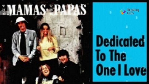 The Mammas & The Papas - "Dedicated to the One I Love" with Lyrics