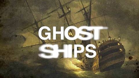 Ghost Ships