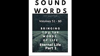 Sound Words, Eternal Life, Part 1