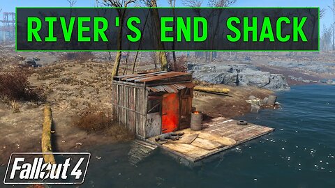 Fallout 4 | River's End Shack