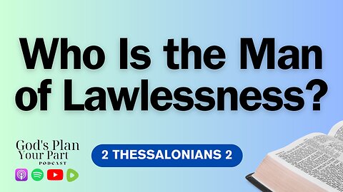 2 Thessalonians 2 | Who is the Man of Lawlessness?