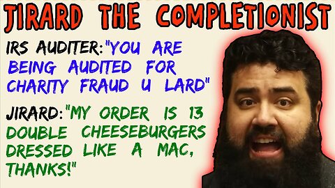 Jirard The Completionist Orders Big Macs At IRS Audit - 5lotham