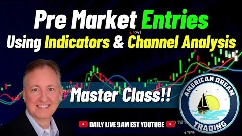 Insider Techniques - Pre Market Entries And Channel Analysis With Indicators In The Stock Market