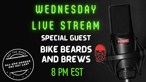 Wednesday Live Stream - Special Guest Bikes Beards And Brews