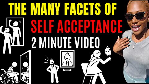 Many facets of self acceptance! (1 minute pep talk)