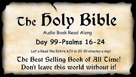 Midnight Oil in the Green Grove. DAY 99 - PSALMS 16-24 KJV Bible Audio Read Along