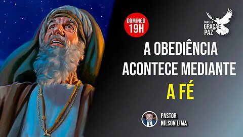 🔴 A obediência acontece mediante a fé - Parte 5 - Pr. Nilson Lima #pregação #live