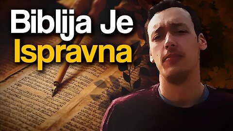 Otkrivanje Tajni Biblije - Noborivi Argumenti za Njenu Potpunu Ispravnost!