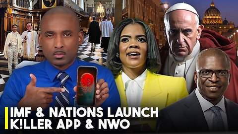 IMF & Nations Launch KillerAPP & NWO. Candace Owens Leaves Protestantism Returns Home To Catholicism