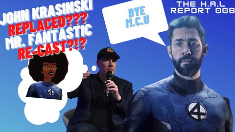 He's OUT??? John Krasinski Replaced as Mr. Fantastic??? | H.A.L Report 008