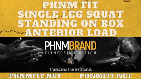 PHNM FIT Single Leg Squat Standing on Box Anterior Load