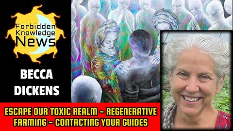 Escape Our Toxic Realm - Regenerative Farming - Contacting Your Guides | Becca Dickens