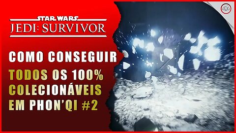 Star Wars Jedi Survivor, Como conseguir todos 100 colecionáveis em Cavernas de Phon'QI #2