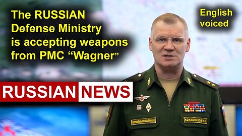 The Russian Defense Ministry is accepting weapons from PMC Wagner | Russia, Ukraine