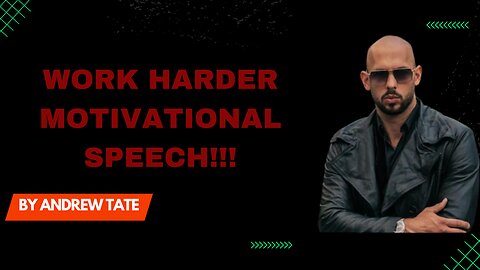 WORK HARDER - Motivational Speech by Andrew Tate