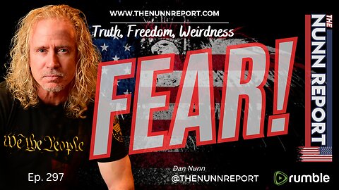 Ep 297 FEAR! [Control and Compliance] | The Nunn Report w/ Dan Nunn