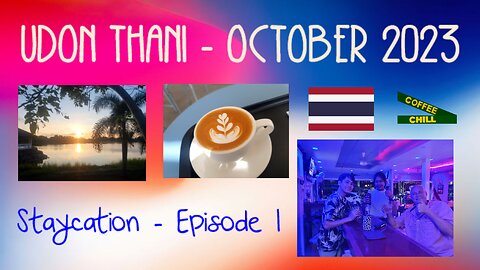 UDON THANI - Staycation - Issan Thailand - October 2023 - Episode 1 - Mystery Montage #isaan TV