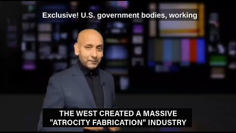 The West Created a Massive "Atrocity Fabrication" Industry