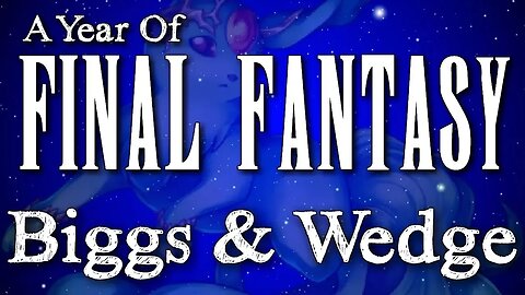 A Year of Final Fantasy Episode 89: Biggs & Wedge, You got Star Wars in my Final Fantasy!