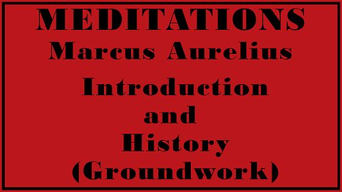 Ancient Lore: Introduction to -Meditations by Marcus Auralius