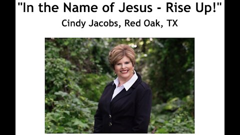 Cindy Jacobs/ "In the Name of Jesus - Rise Up!"