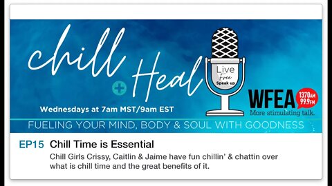 chill & Heal EP 15 | Chill Time is Essential - Chill Girls Crissy, Caitlin & Jaime